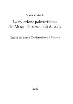 La collezione paleocristiana del Museo Diocesano di Ancona, frontespizio